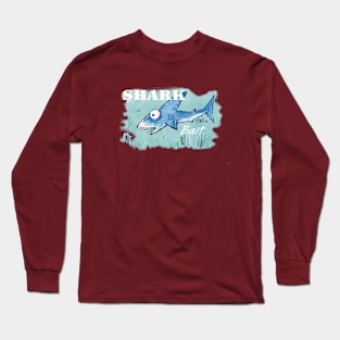 SHARK bait Long Sleeve T-Shirt